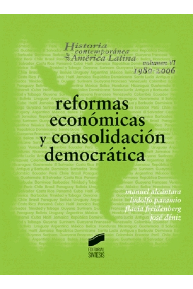 Historia contemporánea de América Latina. Vol.VI. 1980-2006. Reformas económicas y consolidación democrática