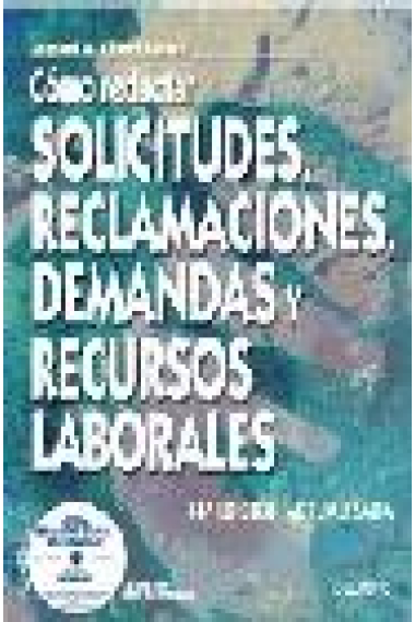 Cómo redactar solicitudes , reclamaciones, demandas y recursos laborales