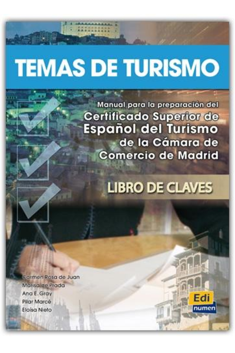 Temas de Turismo. Libro de claves. Nivel B2. Manual para la preparación del Certificado Superior de Español del Turismo de la Cámara de Comercio e Industria de Madrid.