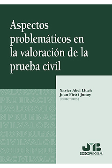 Aspectos problemáticos en la valoración de la prueba civil