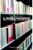 El miedo al conocimiento: contra el relativismo y el constructivismo