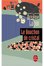 Arsène Lupin Le bouchon de cristal