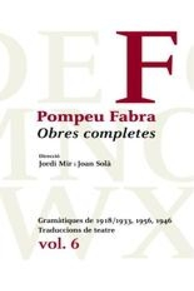 Obres Completes  Pompeu Fabra Vol.6:Gramàtiques de 1918/1933