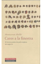 Cares a la finestra. 20 dones poetes de parla anglesa del segle XX (ed. bilingüe)