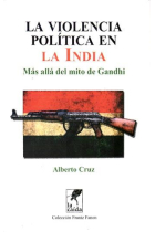 La violencia política en la India. Más allá del mito de Gandhi