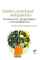 Daño cerebral adquirido : Evaluación, diagnóstico y rehabilitación