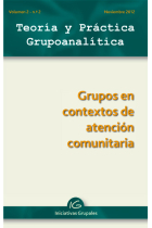 Teoría y Práctica Grupoanalítica. Volumen 2 nª 2, Grupos en contextos de atención comunitaria