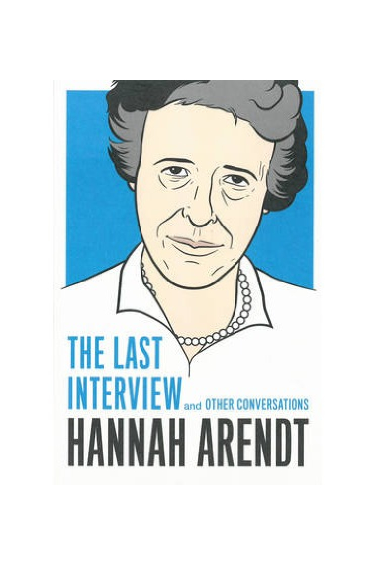 Hannah Arendt: the Last Interview