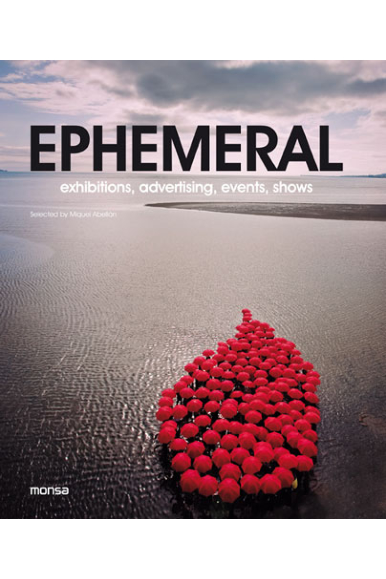 Ephemeral. Exhibitions, advertising, events, shows