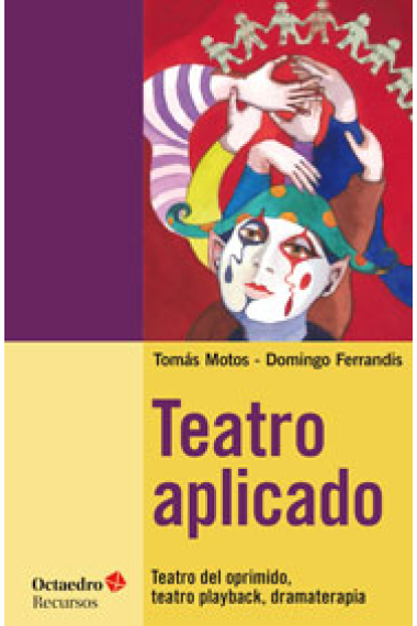 Teatro aplicado: Teatro del Oprimido, teatro playback, dramaterapia