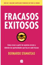 Fracasos exitosos.Cómo crear a partir de nuestros errores y detectar las oportunidades que hay en cada fracaso.