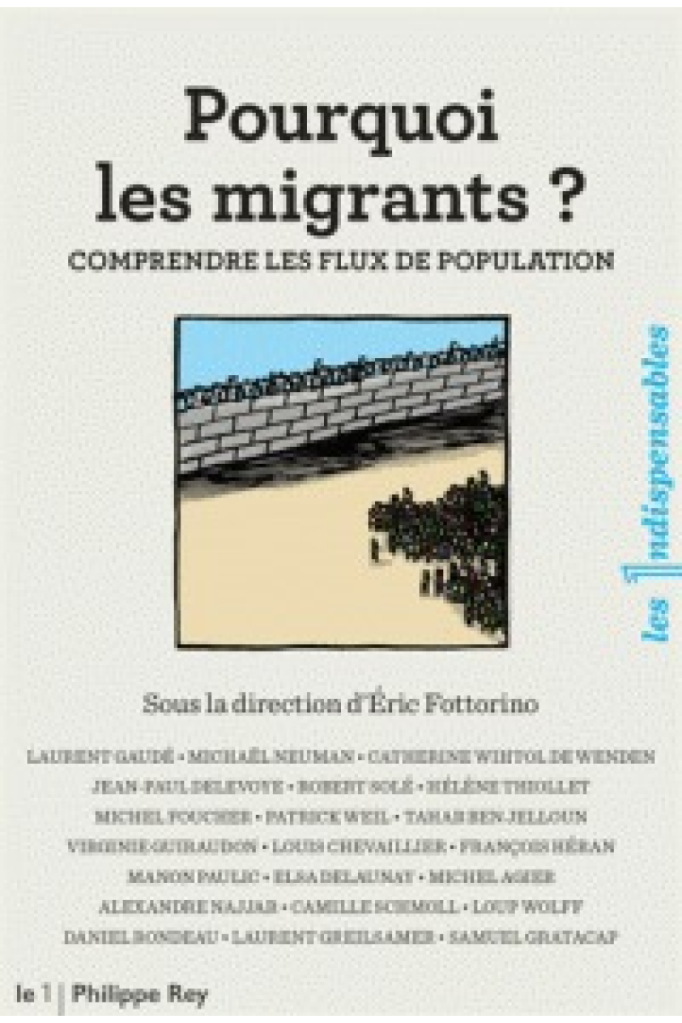 Pourquoi les migrants?. Comprendre les flux de population