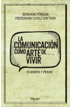 La comunicacion como arte de vivir. Filosofia y Paxis