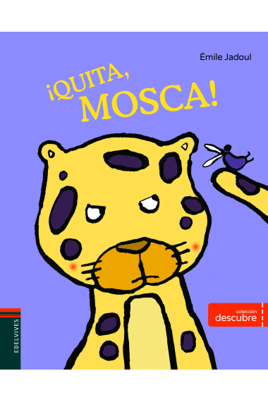 ¡Quita, mosca!