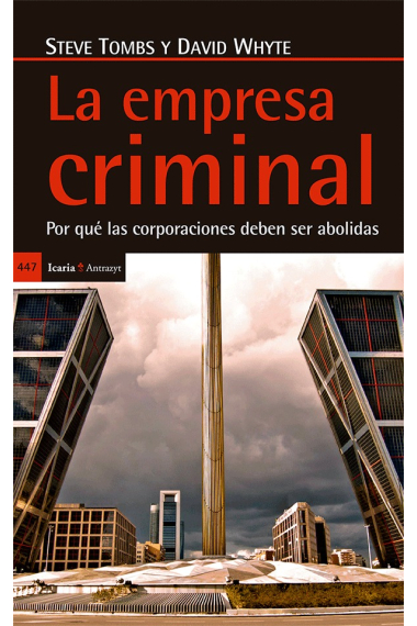 La empresa criminal. Por qué las corporaciones deben ser abolidas