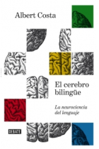 El cerebro bilingüe. La neurociencia del lenguaje