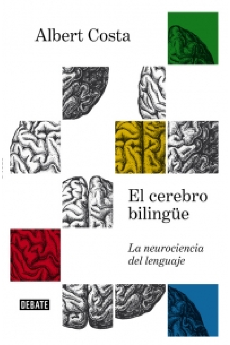 El cerebro bilingüe. La neurociencia del lenguaje