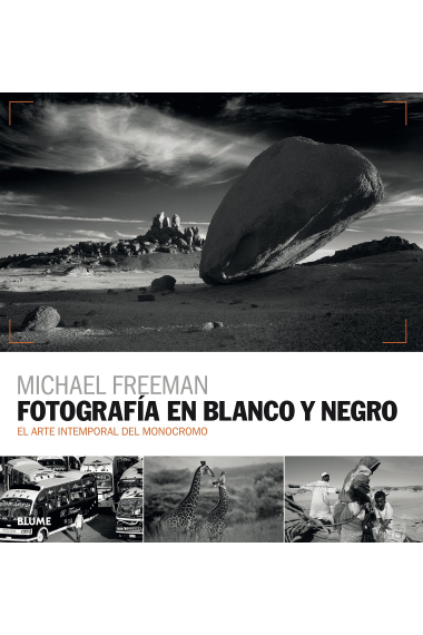 Fotografía en blanco y negro. El arte intemporal del monocromo