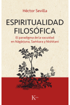 Espiritualidad filosófica. El paradigma de la vacuidad en Nagarjuna, Shamkara y Nishitani