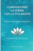 Come ridurre lo stress con la tua mente