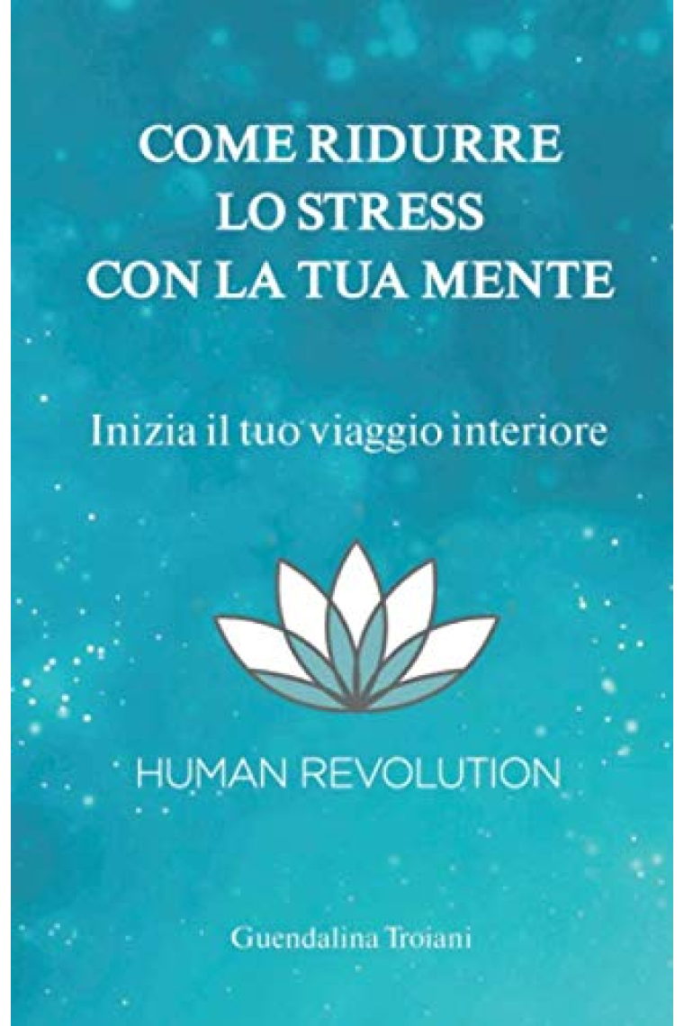 Come ridurre lo stress con la tua mente