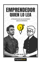 Emprendedor quién lo lea. 12 preguntas que has de responder antes de emprender