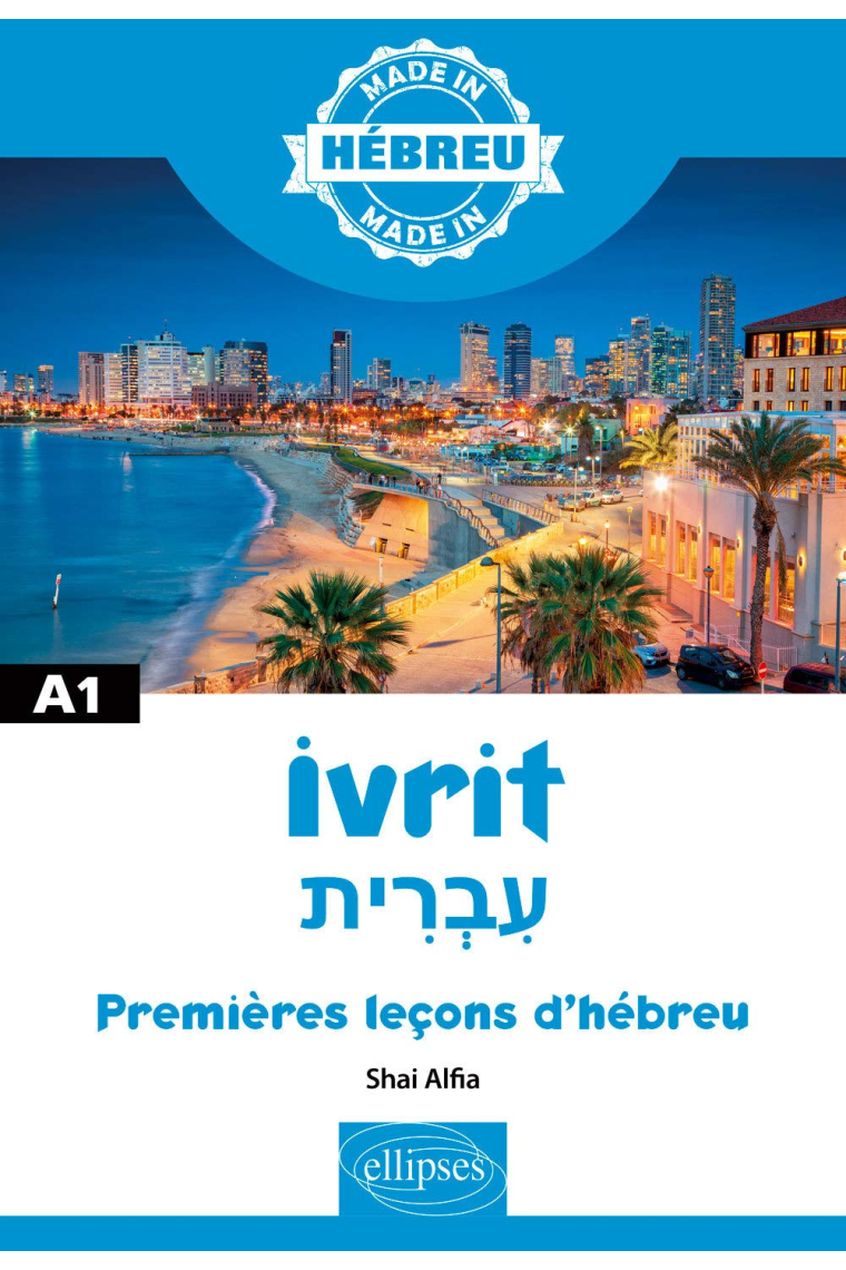 Ivrit A1 : Premières leçons d'hébreu (Made In)