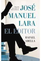 José Manuel Lara, el editor (Biografía del creador de Editorial Planeta)