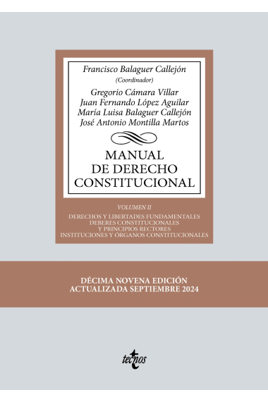 Manual de Derecho Constitucional (2024). Vol. II: Derechos y libertades fundamentales. Deberes constitucionales y principios rectores. Instituciones y órganos constitucionales