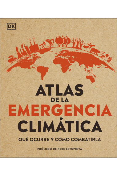 Atlas de la emergencia climática. Qué ocurre y cómo combatirla