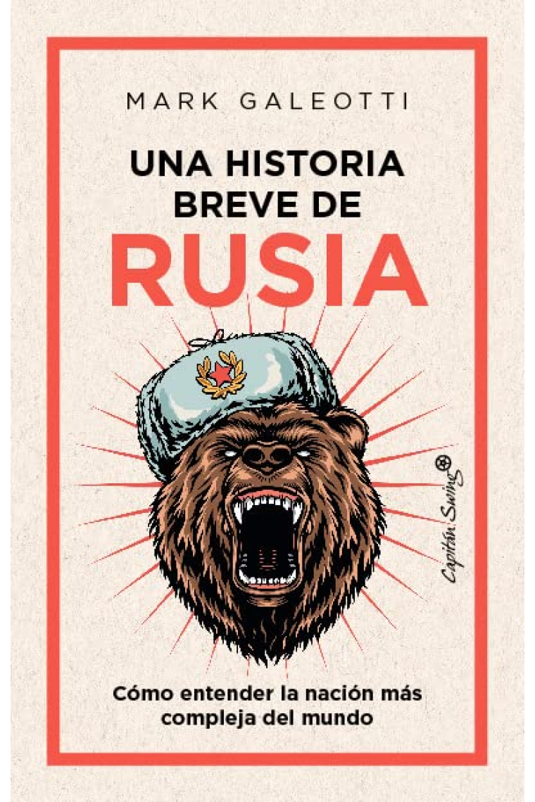 Una historia breve de Rusia. Cómo entender la nación más compleja del mundo