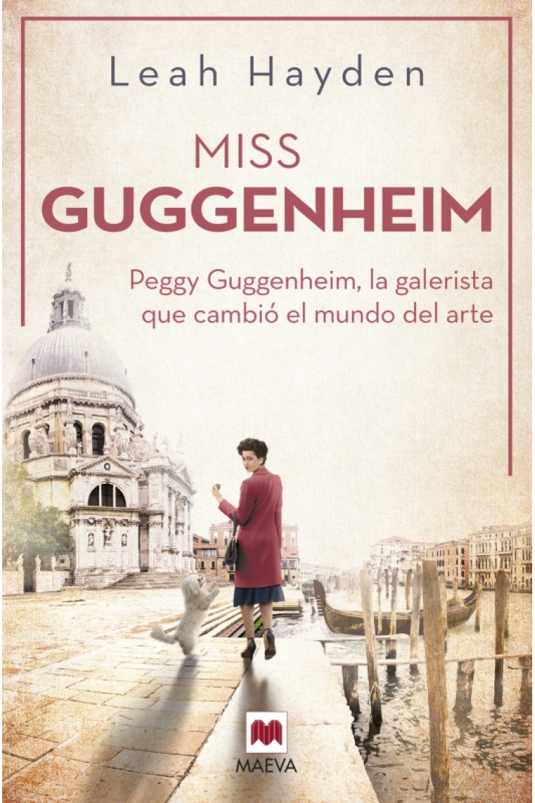 Miss Guggenheim. Peggy Guggenheim, la galerista que cambió el mundo del arte