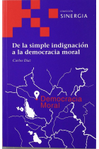 DE LA SIMPLE INDIGNACIóN A LA DEMOCRACIA MORAL