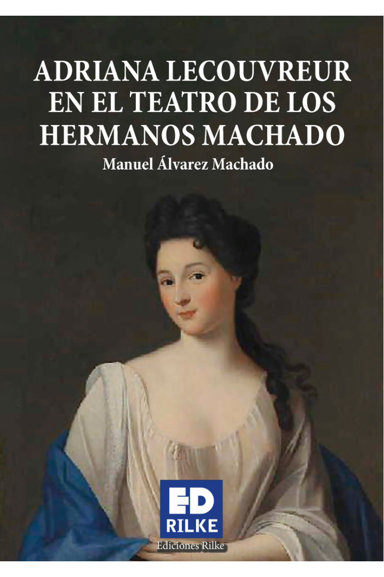 ADRIANA LECOUVREUR EN EL TEATRO DE LOS HERMANOS MACHADO