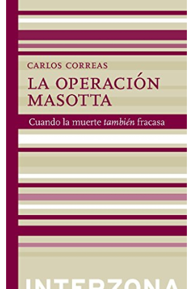 La operación Masotta. Cuando la muerte también fracasa