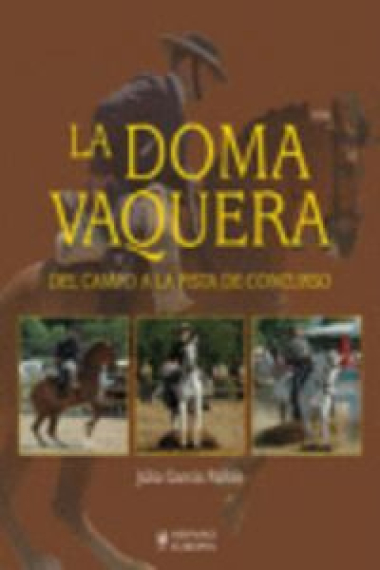 La doma vaquera. Del campo a la pista de concurso