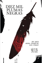 Diez mil plumas negras. Tomo 2 de la serie Mitos del huerto de los huesos