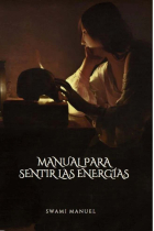 Manual para sentir las energías