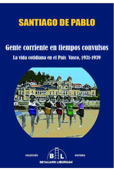 GENTE CORRIENTE EN TIEMPOS CONVULSOS: LA VIDA COTIDIANA EN E