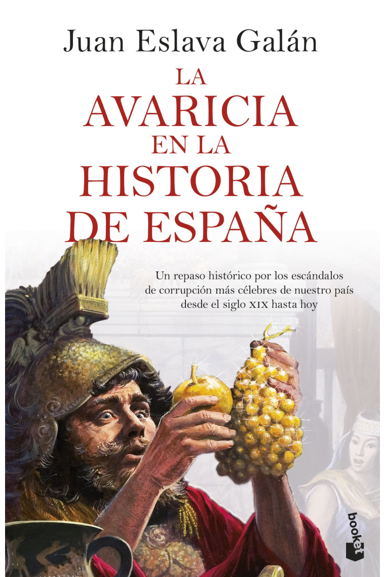 La avaricia en la historia de España. Un repaso histórico por los escándalos de corrupción más célebres de nuestro país