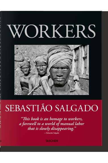 Sebastião Salgado. Trabajadores. Una arqueología de la era industrial