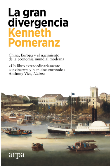 La gran divergencia. China, Europa y el nacimiento de la economía mundial moderna