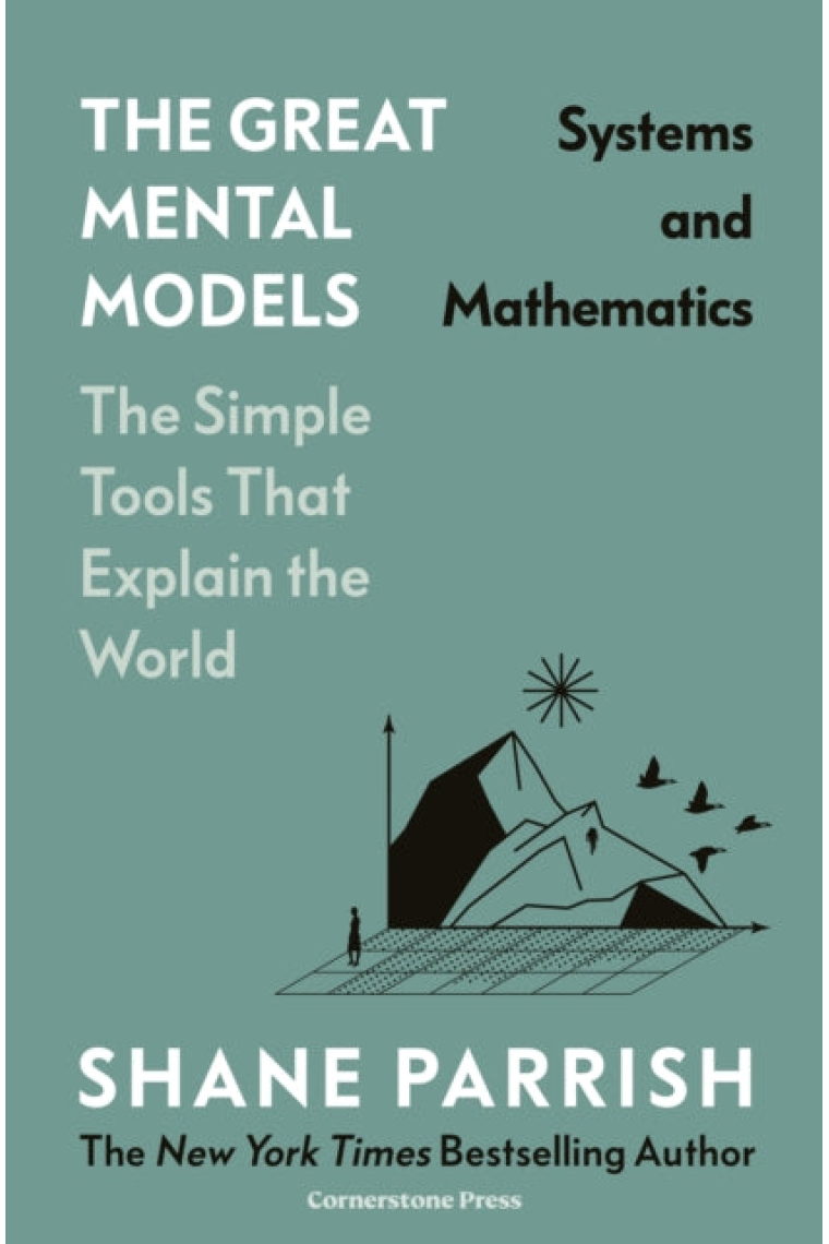 The Great Mental Models: Systems And Mathematics