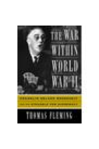 Tha war within World War II (Franklin Delano Roosvelt and the struggle for supremacy)