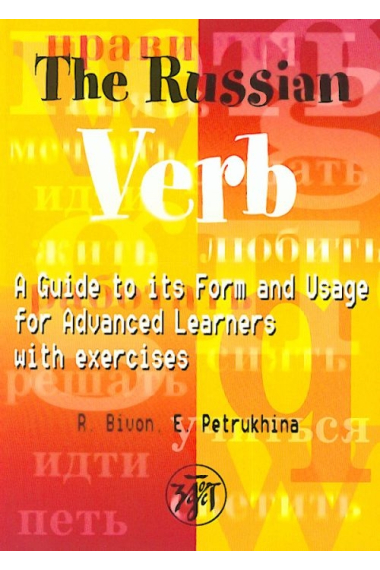 The Russian Verb: A guide to its forms and usage for advanced learners