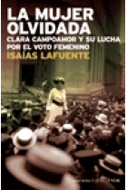 La mujer olvidada. Clara Campoamor y su lucha por el voto femenino