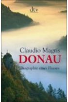 Donau. Biographie eines Flusses