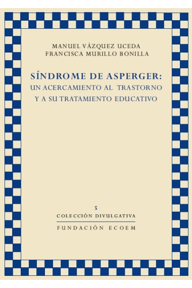 Síndrome de Asperger. Un acercamiento al trastorno y su tratamiento educativo