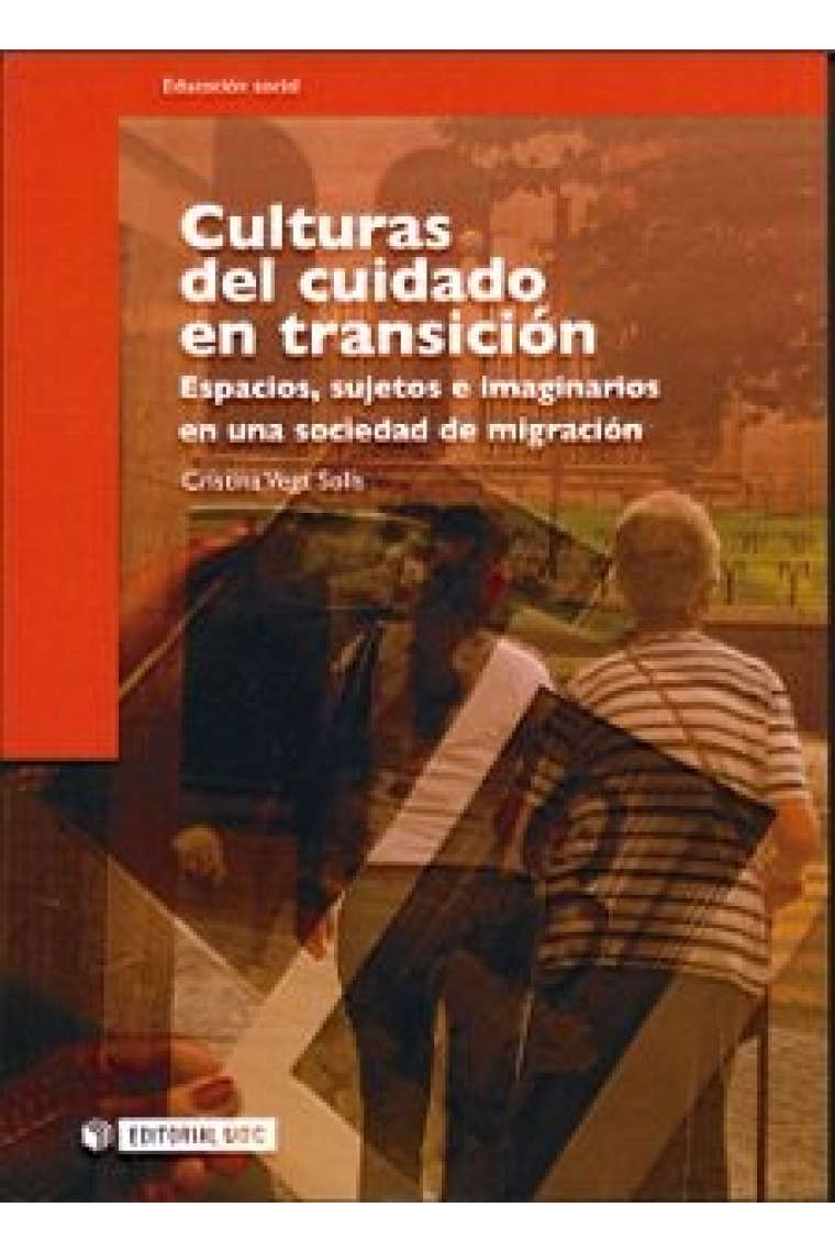 Culturas del cuidado en transición. Espacios, sujetos e imaginarios en una sociedad de migración