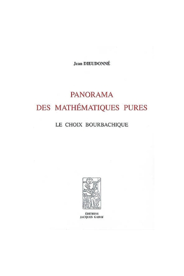 Panorama des mathématiques pures. Le choix bourbachique